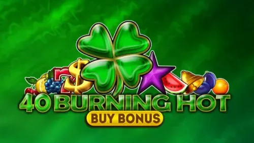 40 Burning Hot Buy Bonus